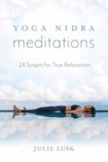 Yoga Nidra Meditations | Julie Lusk | 