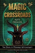 Magic at the Crossroads | Kate Freuler | 