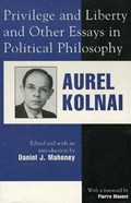 Privilege and Liberty and Other Essays in Political Philosophy | Aurel Kolnai | 