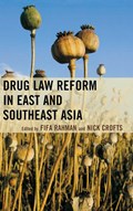 Drug Law Reform in East and Southeast Asia | Fifa Rahman ;  Nick Crofts | 