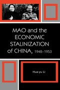 Mao and the Economic Stalinization of China, 1948-1953 | Hua-Yu Li | 
