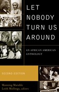 Let Nobody Turn Us Around | MANNING,  M. Moran Weston/Black Alumni Council Professor of African-American Studies, Marable ; Leith Mullings | 