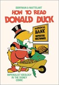 How to Read Donald Duck | Ariel Dorfman ; Armand Mattelart | 