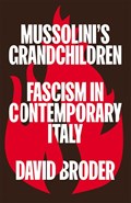 Mussolini's Grandchildren | David Broder | 
