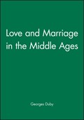 Love and Marriage in the Middle Ages | Georges (Formerly at the College de France) Duby | 