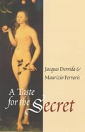 A Taste for the Secret | Jacques (Ecole Pratique des Hautes-Etudes en Sciences Sociales in Paris) Derrida ; Maurizio (University of Turin) Ferraris | 