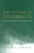 The Future of Differences | Arlington)Hekman SusanJ.(UniversityofTexas | 