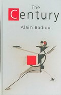 The Century | Alain (l'Ecole normale superieure) Badiou | 