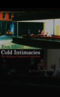 Cold Intimacies | Eva (The Hebrew University of Jersalem) Illouz | 