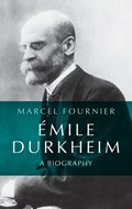 Emile Durkheim | Marcel (University of Montreal) Fournier | 