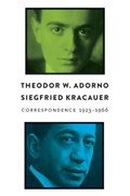 Correspondence | Theodor W. (Frankfurt School) Adorno ; Siegfried Kracauer | 