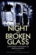 The Night of Broken Glass | Uta Gerhardt ; Thomas Karlauf | 