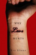 Why Love Hurts | Eva (The Hebrew University of Jersalem) Illouz | 