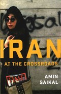 Iran at the Crossroads | Amin Saikal | 