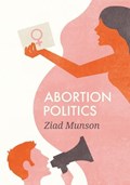 Abortion Politics | Ziad Munson | 