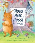 Hogs Hate Hugs! | Tiziana Bendall-Brunello | 