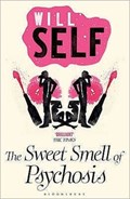 The Sweet Smell of Psychosis | Will Self | 