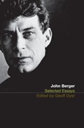 The Selected Essays of John Berger | John Berger | 