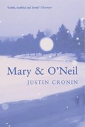 Mary and O'Neil | Justin Cronin | 