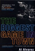 The Biggest Game in Town | A. Alvarez | 