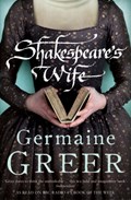 Shakespeare's Wife | Germaine Greer | 