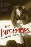 The Informers | Juan Gabriel Vasquez | 