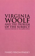 Virginia Woolf and the Problem of the Subject | Makiko Minow-Pinkney | 