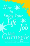 How To Enjoy Your Life And Job | Dale Carnegie | 