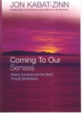 Coming To Our Senses | Jon Kabat-Zinn | 