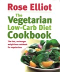 The Vegetarian Low-Carb Diet Cookbook | Rose Elliot | 