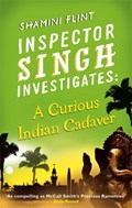 Inspector Singh Investigates: A Curious Indian Cadaver | Shamini Flint | 