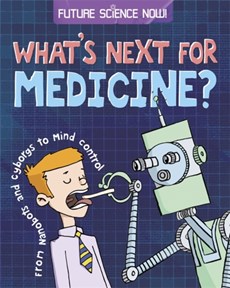 Future Science Now!: Medicine