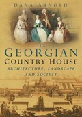 The Georgian Country House | Dana Arnold | 