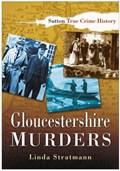 Gloucestershire Murders | Linda Stratmann | 