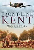 Front-Line Kent | Michael Foley | 