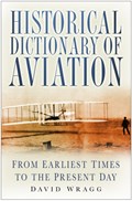 Historical Dictionary of Aviation | David Wragg | 