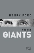 Henry Ford: pocket GIANTS | David Long | 