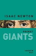 Isaac Newton: pocket GIANTS | Dr Andrew May | 
