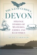 The A-Z of Curious Devon | Suze Gardner | 