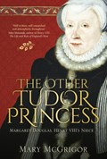 The Other Tudor Princess | Mary McGrigor | 