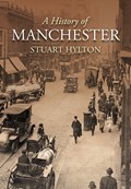 A History of Manchester | Stuart Hylton | 