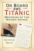 On Board RMS Titanic | George Behe | 