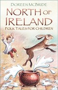 North of Ireland Folk Tales for Children | Doreen McBride | 
