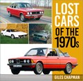 Lost Cars of the 1970s | Giles Chapman | 