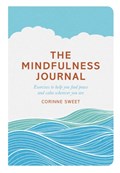 The Mindfulness Journal | Sweet, Corinne ; Mihotich, Marcia | 