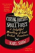 Curing Hiccups with Small Fires | Karl Shaw | 