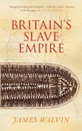 Britain's Slave Empire | James Walvin | 