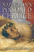 Napoleon's Poisoned Chalice | Dr Martin Howard | 