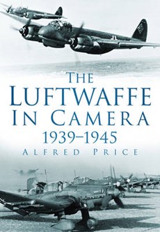 The Luftwaffe in Camera 1939-1945