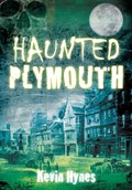 Haunted Plymouth | Kevin Hynes | 